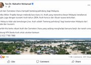 Mahathir Mohamad: Aceh Sebagai “Pelindung” Malaysia dari Bencana